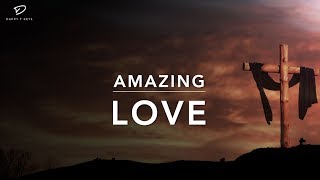 Amazing Love - Prayer & Meditation Music