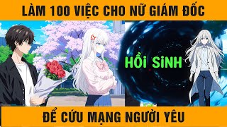 FULL Tôi Tự Nguyện Làm 100 Việc Cho Nữ Giám Đốc, Để Có Thể Cứu Mạng Người Yêu