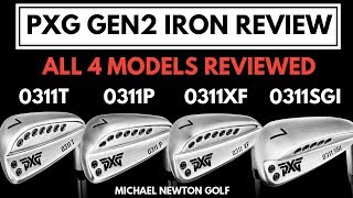 PXG Gen2 Irons Review - 0311T 0311P 0311XF 0311SGI