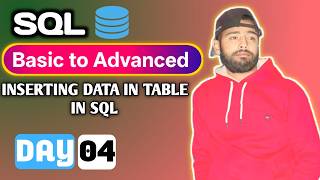 SQL From Basic To Advanced | Inserting Data In Table In SQL - Day -4