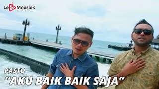 Pasto - Aku Baik Baik Saja (Official Music Video)