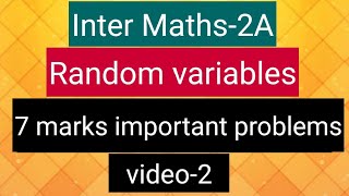 Inter Maths-2A- Random Variables - 7 marks important problems - video-2