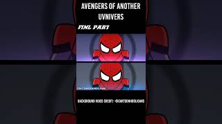 AVENGERS OF ANOTHER UNIVERS !! FINAL PART ... #shorts #youtubeshorts