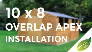 10 x 8 Overlap Apex Shed Installation