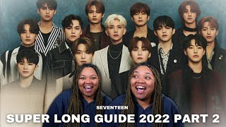 Seventeen - Super Long Guide 2022 Part 2 | Reaction