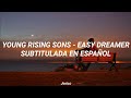 Young Rising Sons - Easy Dreamer (Subtitulada en Español)