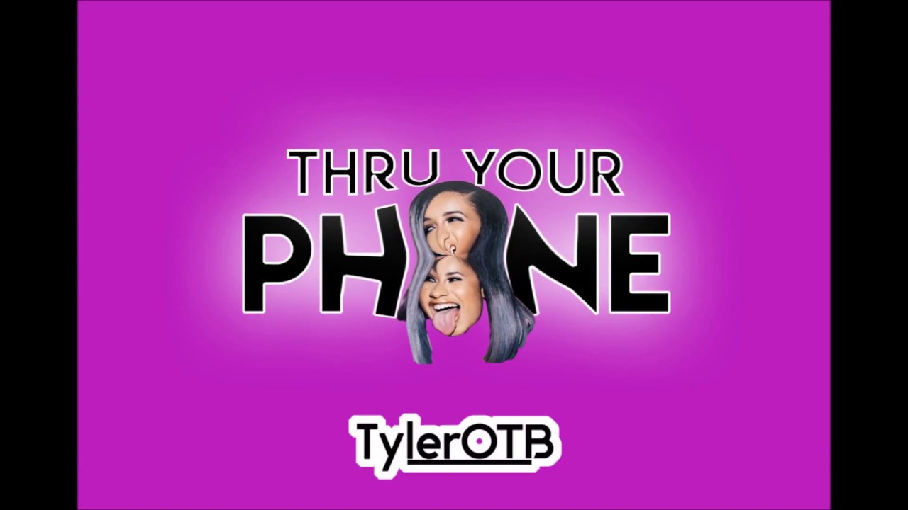 Cardi B Thru Your Phone (TylerOTB Remix) - YouTube