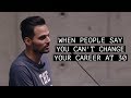 When People Say You Can't Change Your Career at 30 - Motivation by Jay Shetty