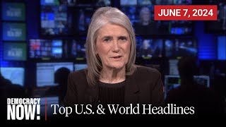 Top U.S. & World Headlines — June 7, 2024