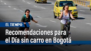 Desde las 5 am hasta las 9 pm será el Día sin carro y sin moto en Bogotá | El Tiempo