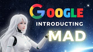 Google Introducing MAD: The Internet Will Never Be The Same