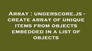 Array : underscore.js - create array of unique items from objects embedded in a list of objects