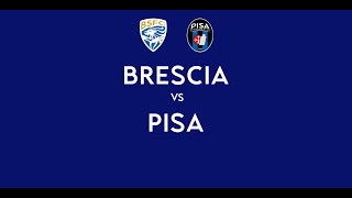 BRESCIA - PISA | 0-1 Live Streaming | SERIE B