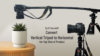 Convert Vertical Tripod to Horizontal for Top Shoot of Products - DIY