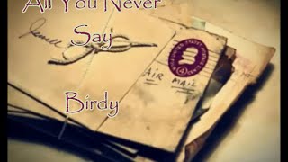 All You Never Say by Birdy (Lyric Video)