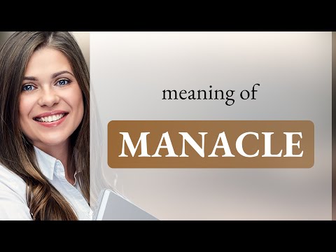 What is a manacle used for?