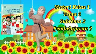 MATERI TEMATIK KELAS 1 SD TEMA 6 SUBTEMA 2 PEMBELAJARAN 3