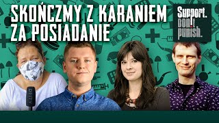 EKSPERCI: SKOŃCZMY Z KARANIEM ZA POSIADANIE!