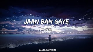 Jaan Ban Gaye Lyrics (4D Audio) | Khuda Haafiz, Mithoon, Vishal Mishra, Asees Kaur | SouLTunE Lyrics