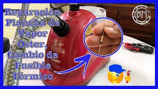 Reparación de Plancha de Vapor Oster | Cambio de Fusible Térmico