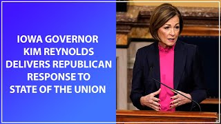 Iowa Governor Kim Reynolds Delivers Republican Response to State of the Union