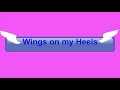 Wings on my Heels