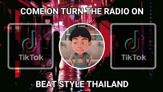 DJ COME ON COME ON TURN THE RADIO ON THAILAND STYLE