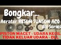 Bongkar Aerator Resun Sunsun ACO All Series dan cara memperbaiki segala kendala