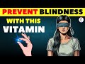 #1 Vitamin to prevent Blindness | Eye care Tips | Vitamins #eyecare