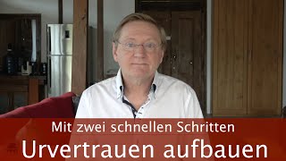 Zwei schnelle Schritte um Urvertrauen aufzubauen