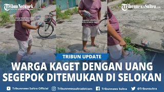 Viral Penemuan Uang Segepok DItaksir Puluhan Juta Dalam Selokan Sama Warga, DIduga Hasil Rampok