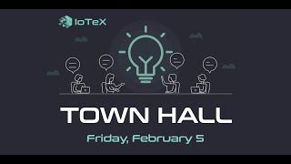 IoTeX Town Hall "Roadmap Special" -- February 2021