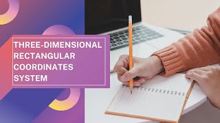 Three-Dimensional Rectangular Coordinates System-Three-dimensional