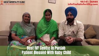 Why are we considered the Best IVF Centre in Punjab? Hear it from a Patient Dr Sumita Sofat Hospital