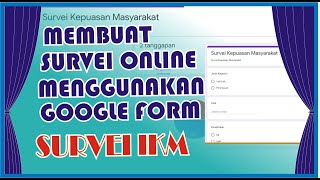 Cara membuat survey di google form : Survei IKM