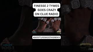 FINESSE2TYMES Freestyle on CLUE RADIO (REMIX)