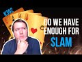 Do We Have Enough For Slam - Weekly Free #352