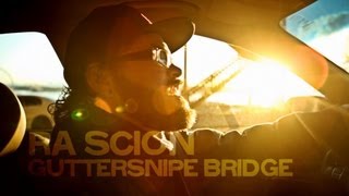 RA Scion \u0026 Todd Sykes - Guttersnipe Bridge (Official Music Video)