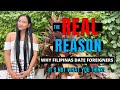 WHY FILIPINAS LIKE FOREIGNERS / The REAL Reason For A Foreign Affair