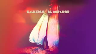 Calexico - El Mirador ( Album Stream)
