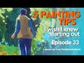 5 Painting Tips I Wish I Knew When Starting Out