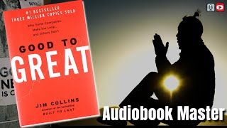 Good to Great Best Audiobook Summary by Jim Collins