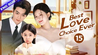 Best Love Choice Ever EP15 | 🌼After years of waiting, finally you are mine #chinesedrama #xukai