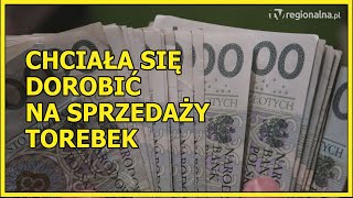 JAWOR. Chciała się dorobić na sprzedaży torebek