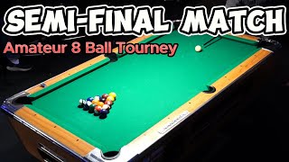 Semi-Finals Match! 8 Ball Amateur Tournament Match Play!