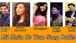 Dil Main Ho Tum Song Battle | Arman Malik ft. Swayam Padhi, Shreya Karmakar, Shreejata, Bappi L