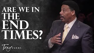 What You Need to Know About Prophecy & the End Times | Tony Evans Sermon