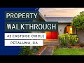 42 Eastside Circle, Petaluma - Property Walkthrough