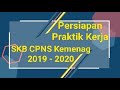 Persiapan Praktik Kerja SKB CPNS Kemenag 2019 - 2020