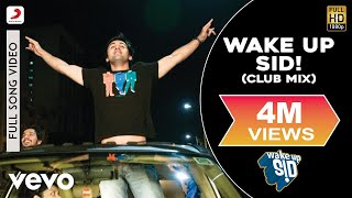 Wake up Sid!-Club mix  - Title Track|Ranbir Kapoor|Shankar Mahadevan|Javed Akhta